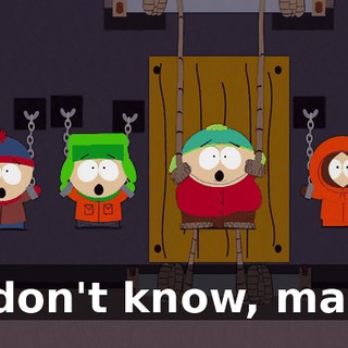 I don't know, man.