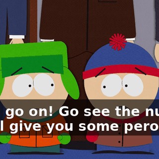 Well, go on! Go see the nurse! She'll give you some peroxide!