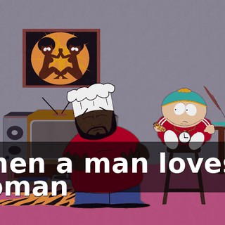 ♪ When a man loves a woman ♪