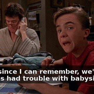 Ever since I can remember, we've always had trouble with babysitters.