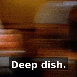 Deep dish.