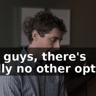 You guys, there's really no other option.