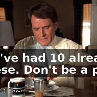 You've had 10 already, Reese. Don't be a pig.
