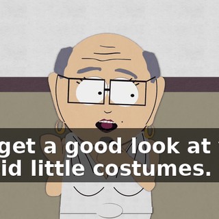 can get a good look at your stupid little costumes.