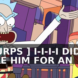 [ BURPS ] I-I-I-I DIDN'T TAKE HIM FOR AN