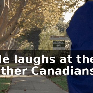 He laughs at the other Canadians.