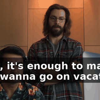 Why, it's enough to make you wanna go on vacation.