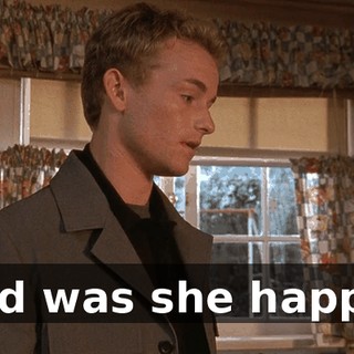 And was she happy?