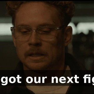 We got our next fight.