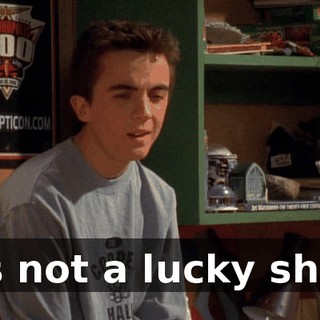 It's not a lucky shirt.