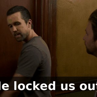 He locked us out.