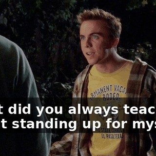 What did you always teach me about standing up for myself?