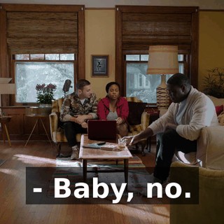 - Baby, no.