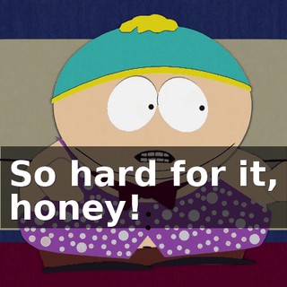 ♪ So hard for it, honey! ♪