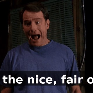 I'm the nice, fair one.