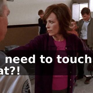 You need to touch my what?!