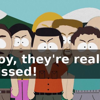 Boy, they're really pissed!