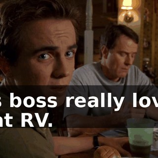 His boss really loved that RV.