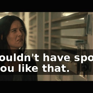 I shouldn't have spoken to you like that.
