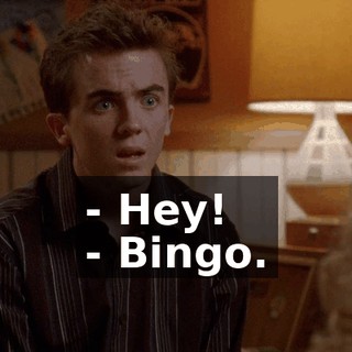 - Hey! - Bingo.