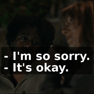 - I'm so sorry. - It's okay.