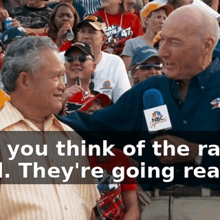 - What do you think of the race so far? - It's good. They're going really fast.