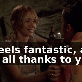 It feels fantastic, and it's all thanks to you.