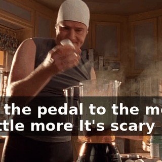 ♪ Put the pedal to the metal a little more It's scary ♪