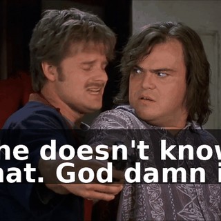 She doesn't know that. God damn it.