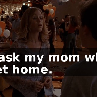 I'll ask my mom when I get home.