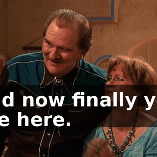 and now finally you are here.