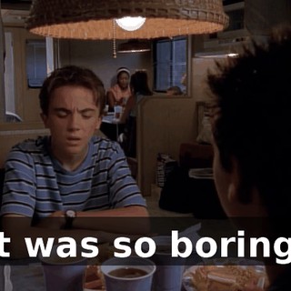 It was so boring.