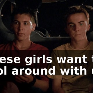 These girls want to fool around with us.