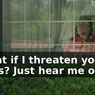 What if I threaten you guys? Just hear me out...