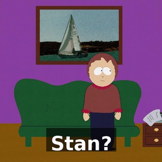 Stan?