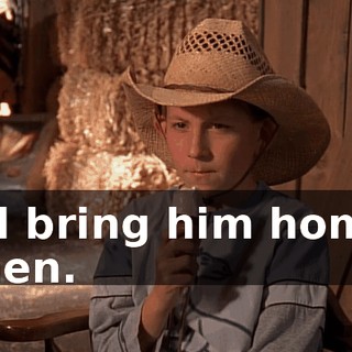 I'll bring him home then.