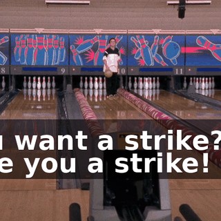 You want a strike? I'll give you a strike!