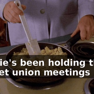 Hattie's been holding these secret union meetings