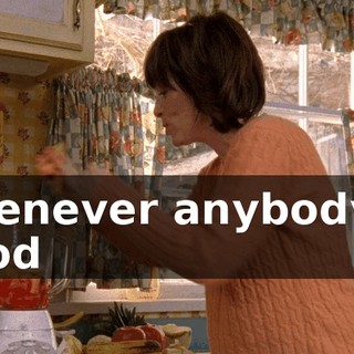 whenever anybody is good