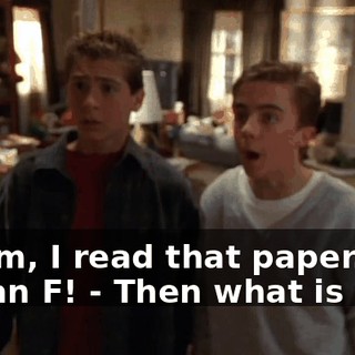 - Mom, I read that paper. It's not an F! - Then what is this?
