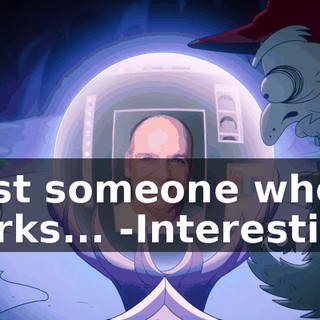 -Just someone who works... -Interesting.