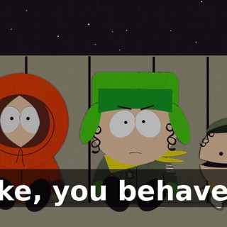 Ike, you behave!
