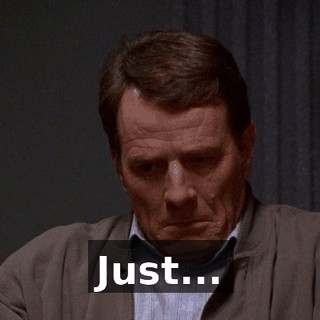 Just...