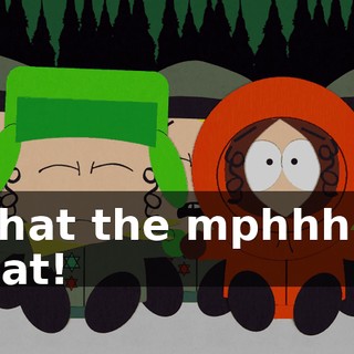 What the mphhh is that!