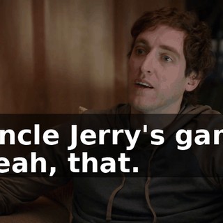 - Uncle Jerry's game. - Yeah, that.
