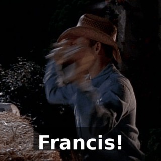 Francis!