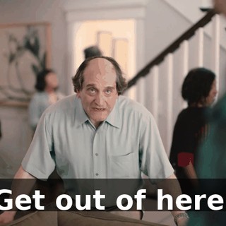 Get out of here.