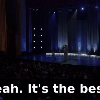Yeah. It's the best.