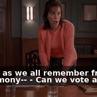 - And as we all remember from testimony-- - Can we vote again?