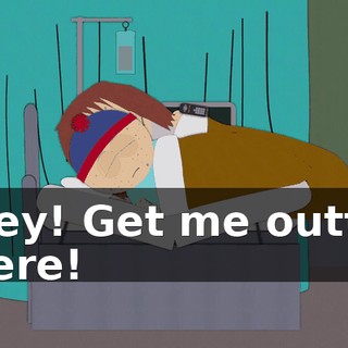 Hey! Get me outta here!
